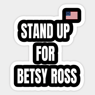 STAND UP FOR BETSY ROSS Sticker